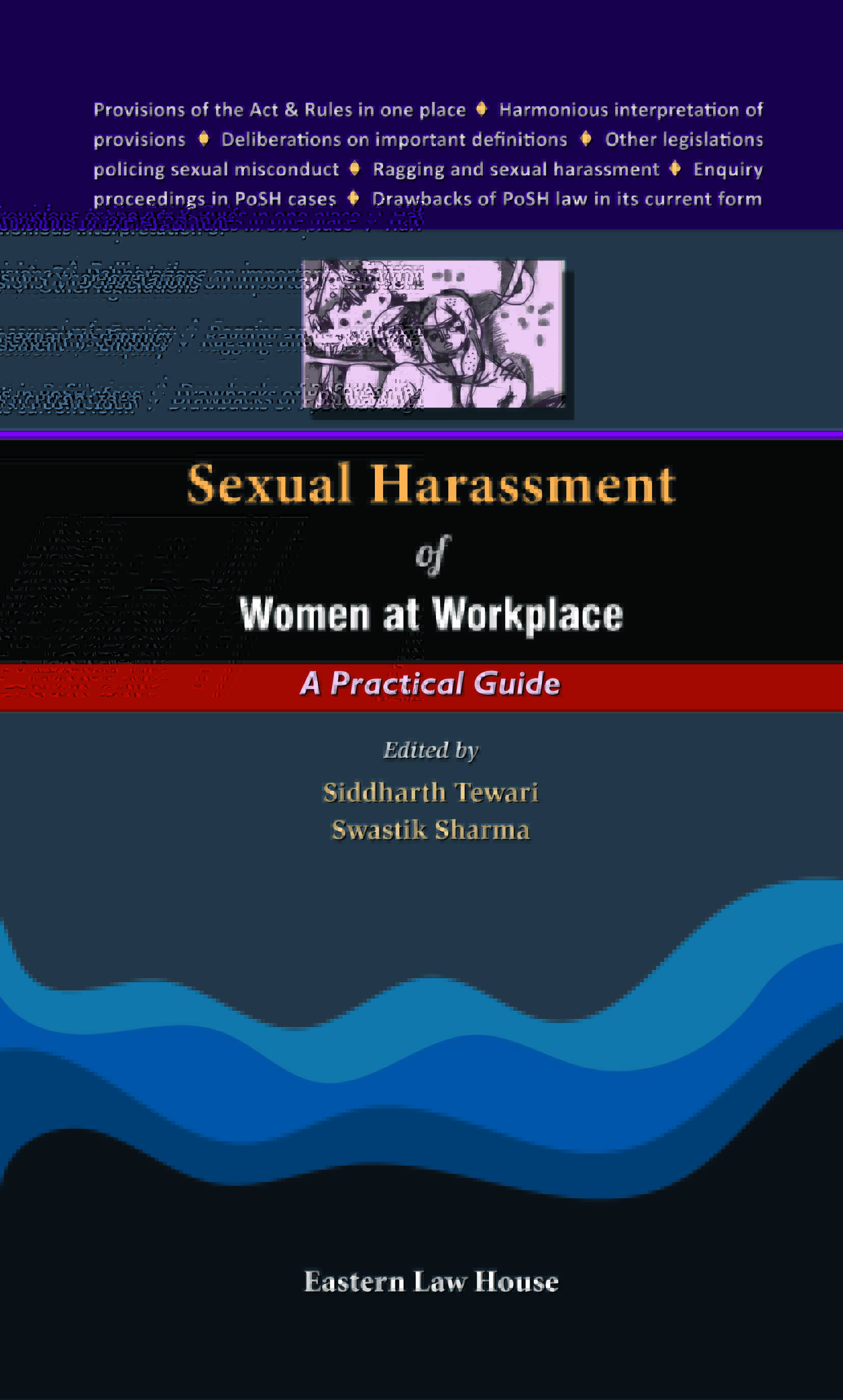 Sexual Harassment of Women At Work Place - A Practical Guide